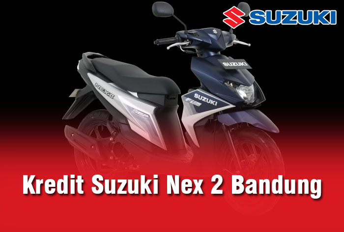 Kredit Suzuki Nex 2 Bandung Terbaru